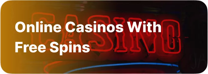 Online Casinos With Free Spins