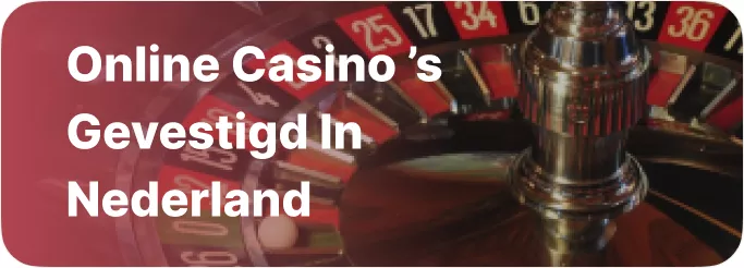 Online casino’s gevestigd in Nederland