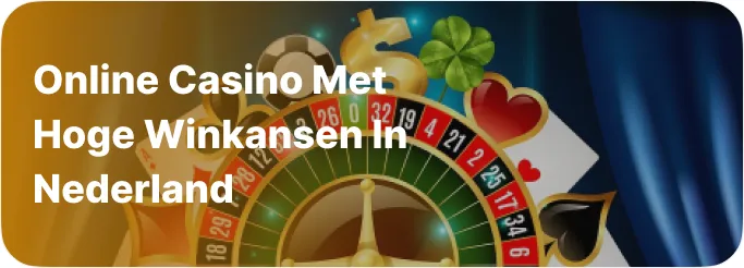 Online casino met hoge winkansen in Nederland