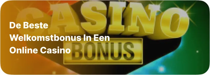 De beste welkomstbonus in een online casino